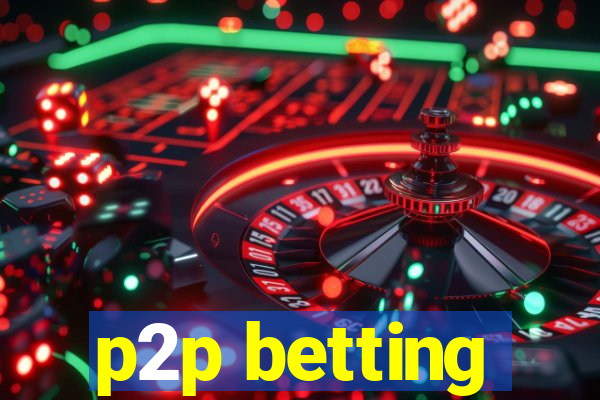 p2p betting